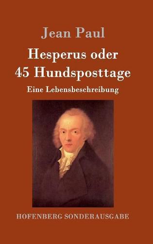 Cover image for Hesperus oder 45 Hundsposttage: Eine Lebensbeschreibung