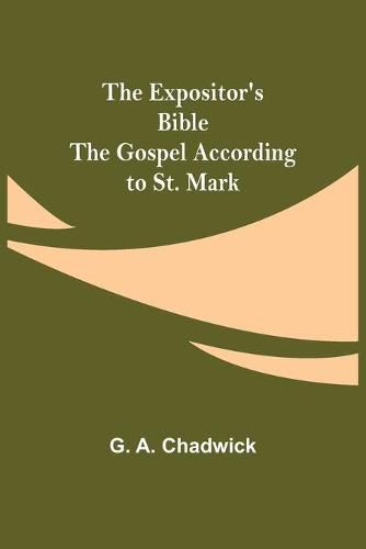 Cover image for The Expositor's Bible: The Gospel According to St. Mark