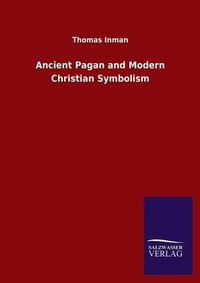 Cover image for Ancient Pagan and Modern Christian Symbolism