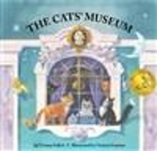 Cover image for The CATS' MUSEUM - MOM'S CHOICE AWARDS (R) RECIPIENT!