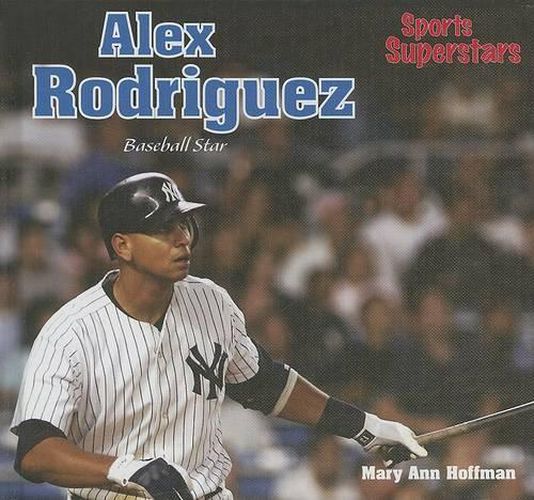 Alex Rodriguez: Baseball Star