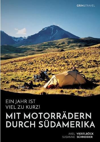 Cover image for Ein Jahr ist viel zu kurz! Mit Motorradern durch Sudamerika