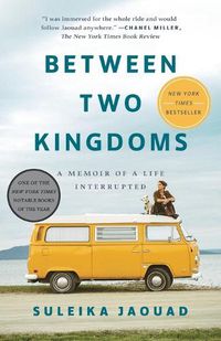 Cover image for Between Two Kingdoms: A Memoir of a Life Interrupted
