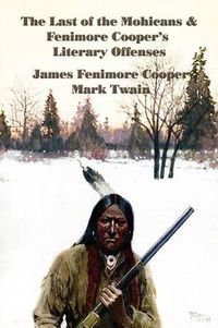 Cover image for The Last of the Mohicans & Fenimore Cooper's Literary Offenses