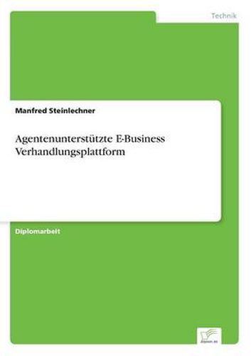Cover image for Agentenunterstutzte E-Business Verhandlungsplattform