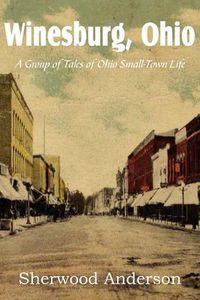 Cover image for Winesburg, Ohio, a Group of Tales of Ohio Small-Town Life