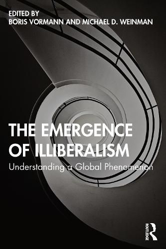 The Emergence of Illiberalism: Understanding a Global Phenomenon