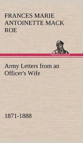 Army Letters from an Officer's Wife, 1871-1888