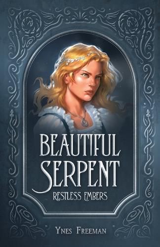 Cover image for Beautiful Serpent, Restless Embers