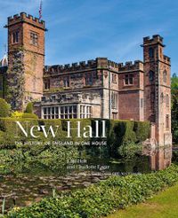 Cover image for New Hall: The History of England in One House