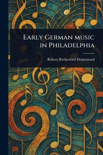 Cover image for Early German Music in Philadelphia