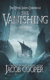 Cover image for The Vanishing: A Short Story in The Dying Lands Chronicle