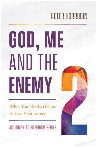 Cover image for God, Me and the Enemy: What You Need to Know to Live Victoriously