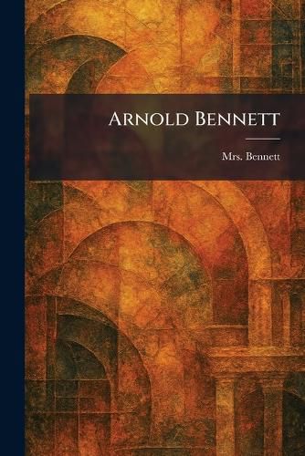 Cover image for Arnold Bennett
