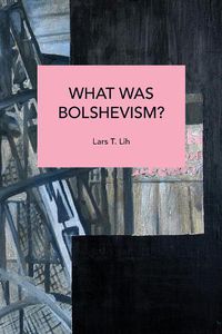 Cover image for What Was Bolshevism?