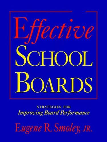 Cover image for Effective School Boards: Strategies for Improving Board Performance
