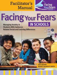 Cover image for Facing Your Fears in Schools