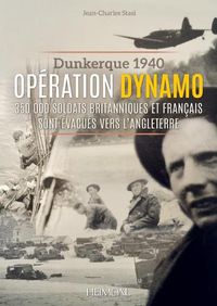 Cover image for OpeRation Dynamo: Dunkerque 1940 - 350000 Soldats Britanniques Et FrancAis Sont EVacues Vers L'Angleterre