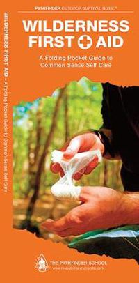 Cover image for Wilderness First Aid: A Folding Pocket Guide to Common Sense Self Care