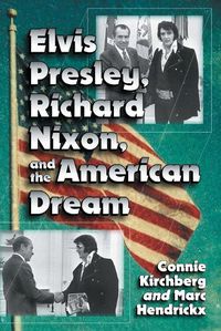Cover image for Elvis Presley, Richard Nixon and the American Dream