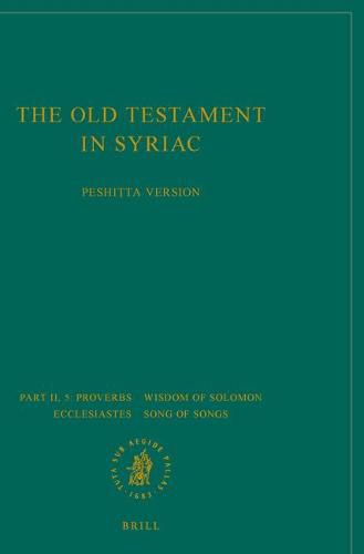 Cover image for The Old Testament in Syriac according to the Peshi?ta Version, Part II Fasc. 5. Proverbs; Wisdom of Solomon; Ecclesiastes; Song of Songs