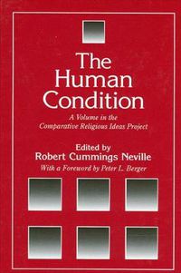 Cover image for The Human Condition: A Volume in the Comparative Religious Ideas Project