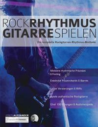 Cover image for Rock-Rhythmusgitarre Spielen: Die komplette Rockgitarren-Rhythmus-Methode