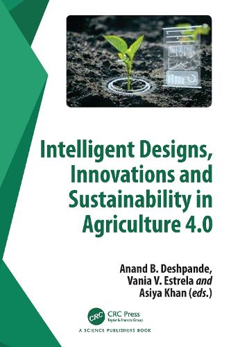 Cover image for Intelligent Designs, Innovations and Sustainability in Agriculture 4.0