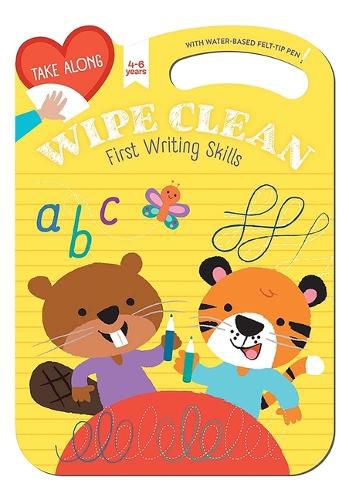 Cover image for Take Along Wipe Clean: First Writing Skills (Ages 4-6)