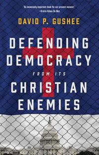 Cover image for Defending Democracy from Its Christian Enemies