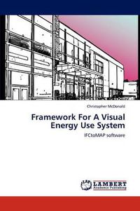 Cover image for Framework For A Visual Energy Use System