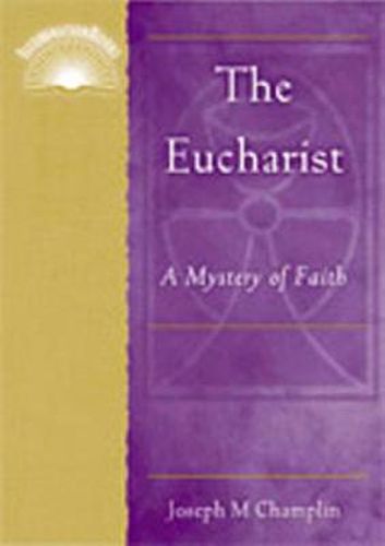 Cover image for The Eucharist: A Mystery of Faith