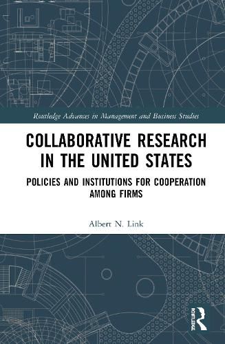 Collaborative Research in the United States: Policies and Institutions for Cooperation among Firms