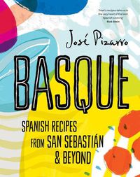 Cover image for Basque: Spanish Recipes From San Sebastian & Beyond