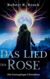 Cover image for Die Grenzganger Chroniken: Band 1: Das Lied der Rose