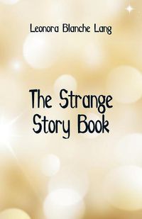Cover image for The Strange Story Book