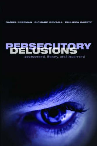 Cover image for Persecutory Delusions: Assessment, Theory and Treatment