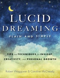 Cover image for Lucid Dreaming, Plain and Simple: Tips and Techniques for Insight, Creativity, and Personal Growth