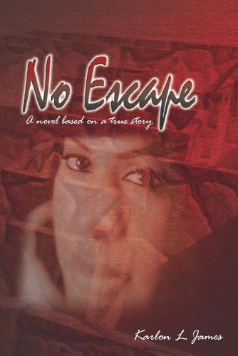 Cover image for No Escape: A novel based on a true story