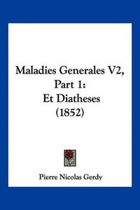 Cover image for Maladies Generales V2, Part 1: Et Diatheses (1852)