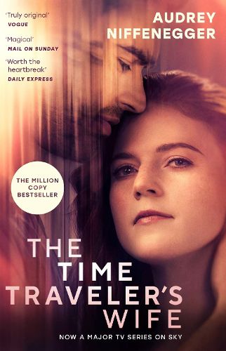 Cover image for The Time Traveler's Wife: The time-altering love story behind the major new TV series