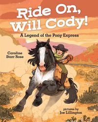 Cover image for Ride On, Will Cody!: A Legend of the Pony Express