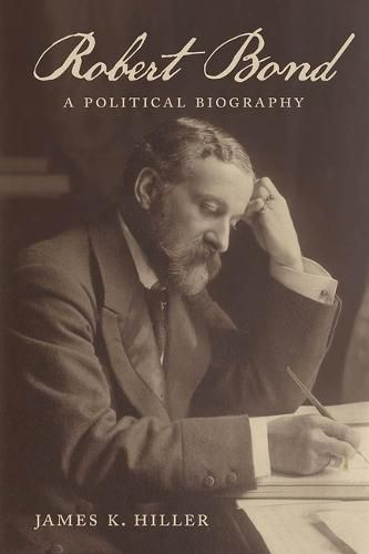 Cover image for Robert Bond: A Political Biography