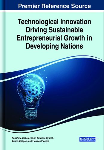 Cover image for Technological Innovation Driving Sustainable Entrepreneurial Growth in Developing Nations