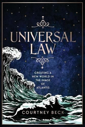 Cover image for Universal Law: Creating A New World In The Image Of Atlantis