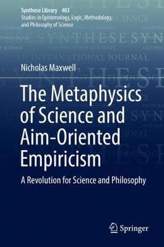 Cover image for The Metaphysics of Science and Aim-Oriented Empiricism: A Revolution for Science and Philosophy