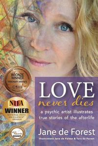 Cover image for Love Never Dies - A Psychic Artist Illustrates True Stories of the Afterlife