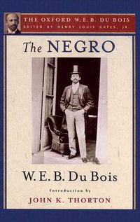 Cover image for The Negro (The Oxford W. E. B. Du Bois)