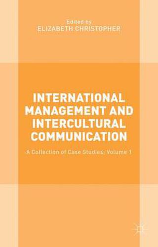 Cover image for International Management and Intercultural Communication: A Collection of Case Studies; Volume 1