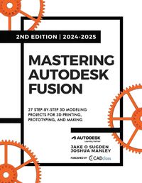 Cover image for Mastering Autodesk Fusion 360 Edt.2 (2024-2025)